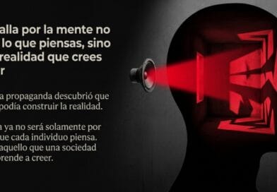 LA BATALLA POR LA MENTE 3: Cuando la propaganda descubrió que también podía construir la realidad. Por Oscar Rodríguez