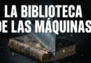 LA BIBLIOTECA DE LAS MÁQUINAS Una saga sobre memoria, cultura, inteligencia artificial y poder.  Por Oscar Rodríguez